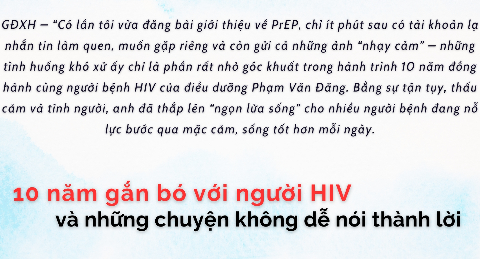Hơn một thập kỷ thắp “ngọn lửa sống” cho người HIV, nam điều dưỡng tiết lộ góc khuất ít ai dám kể - Ảnh 1. Hơn một thập kỷ thắp “ngọn lửa sống” cho người HIV, nam điều dưỡng tiết lộ góc khuất ít ai dám kể - Ảnh 1.