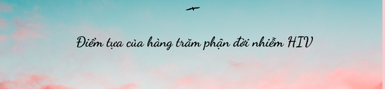 Bị gắn ‘án tử’ suốt 5 năm vì bị trả nhầm kết quả dương tính, người phụ nữ trở thành điểm tựa của hàng trăm phận đời nhiễm HIV - Ảnh 3. Bị gắn ‘án tử’ suốt 5 năm vì bị trả nhầm kết quả dương tính, người phụ nữ trở thành điểm tựa của hàng trăm phận đời nhiễm HIV - Ảnh 3.