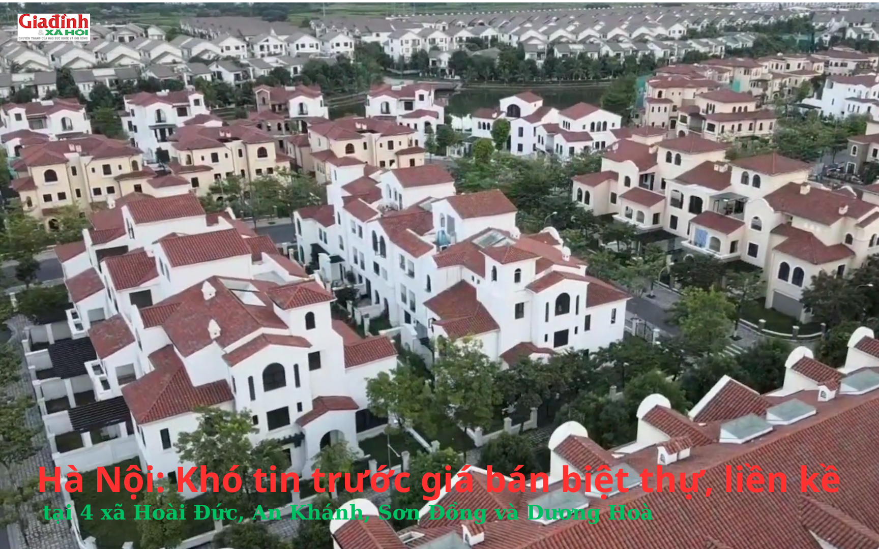 H&agrave; Nội: Kh&oacute; tin trước gi&aacute; b&aacute;n biệt thự, liền kề tại 4 x&atilde; Ho&agrave;i Đức, An Kh&aacute;nh, Sơn Đồng v&agrave; Dương Ho&agrave;