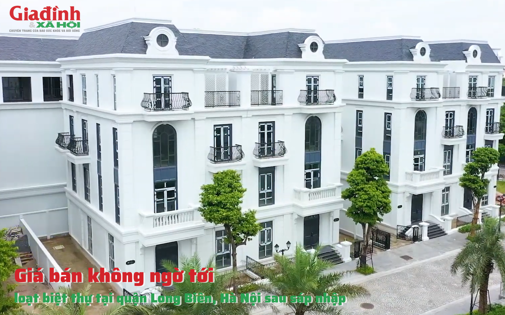 Giá bán không ngờ tới loạt biệt thự tại phường Long Biên, Hà Nội sau sáp nhập
