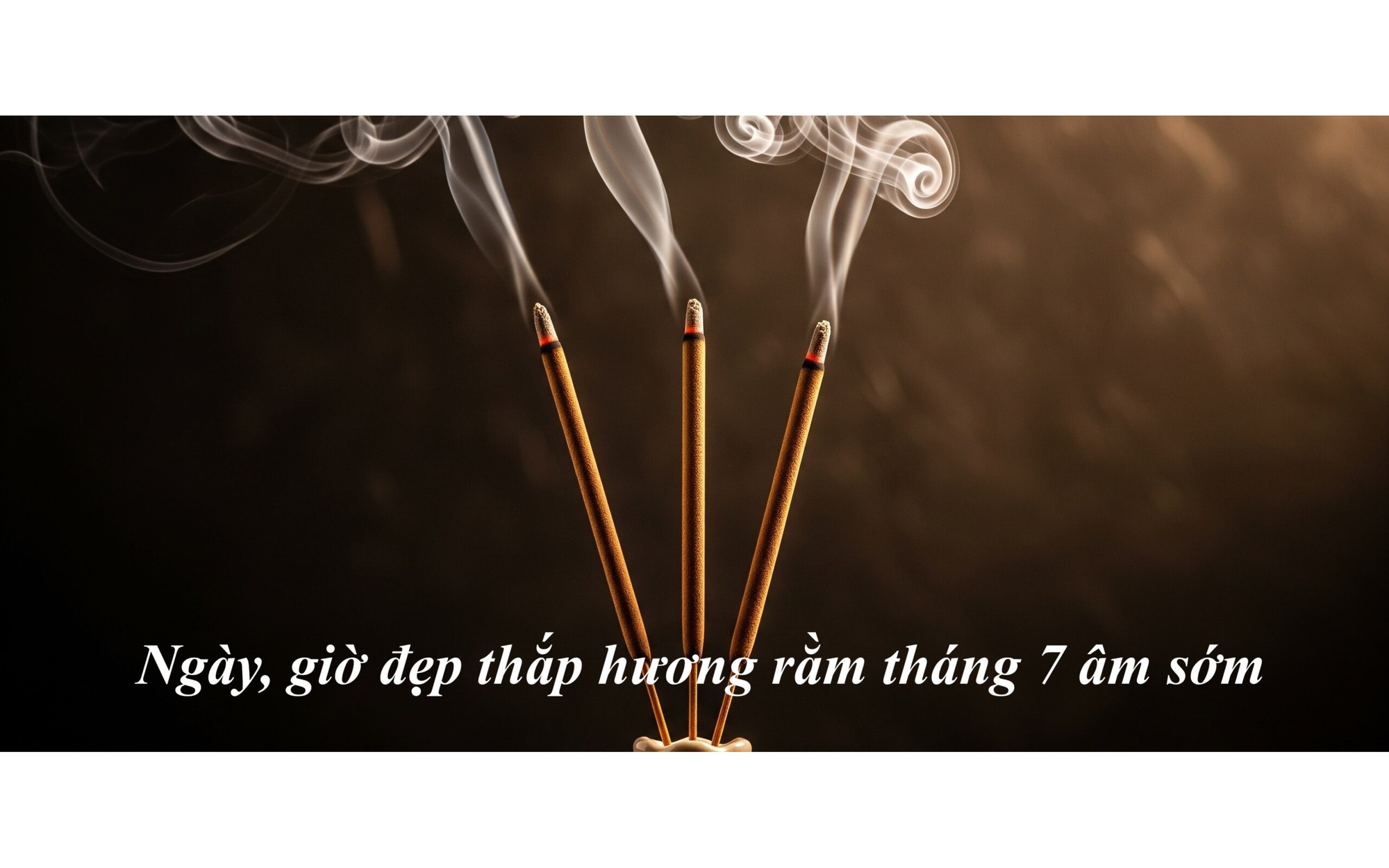 Không cần chờ đến 15 âm, bạn có thể cúng Rằm tháng 7 vào những ngày này đều tốt đẹp, phù hợp với từng con giáp