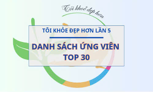 Ch&iacute;nh thức lộ diện TOP30 ứng vi&ecirc;n xuất sắc nhất Cuộc thi T&ocirc;i khoẻ đẹp hơn- Ảnh 1.