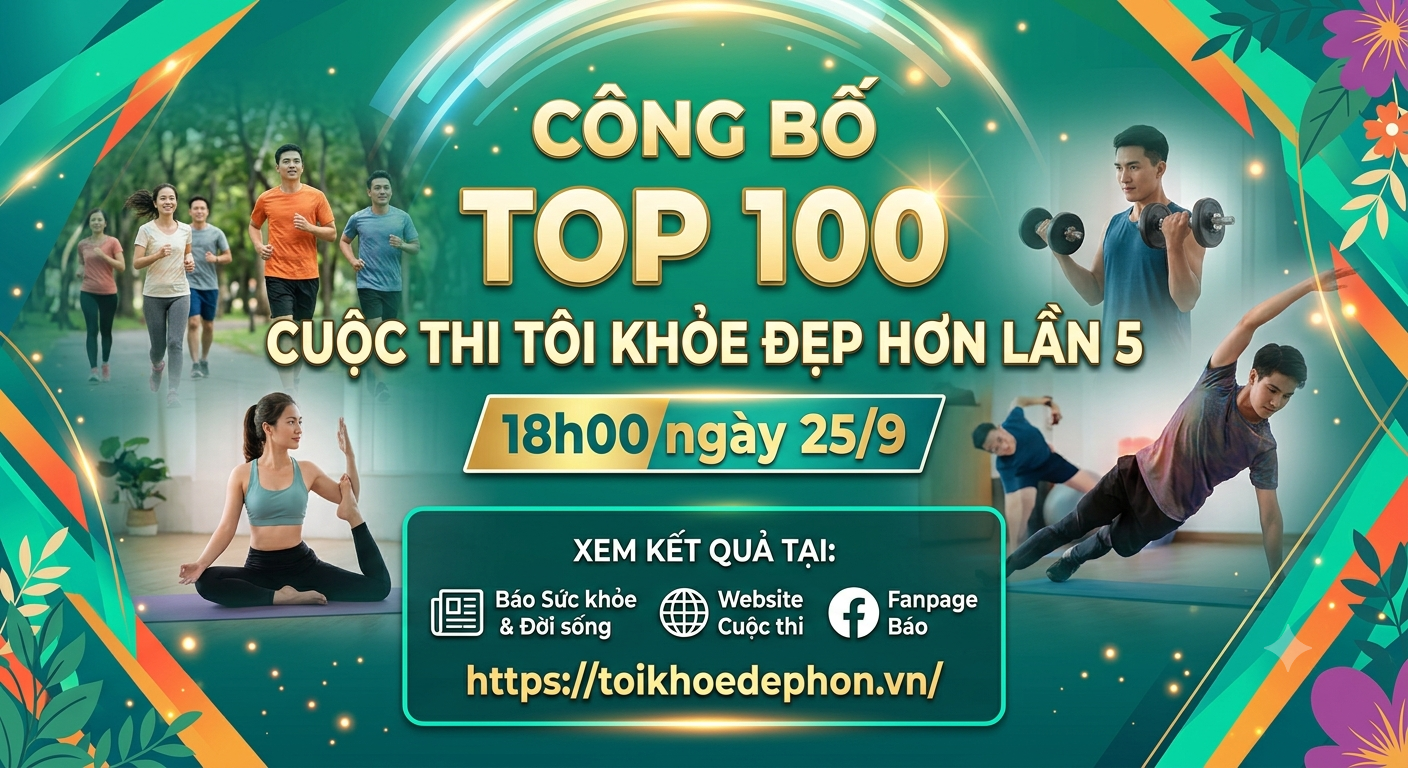 18h00 ng&agrave;y 25/9 c&ocirc;ng bố TOP100 Cuộc thi T&ocirc;i khỏe đẹp hơn lần 5 - Ảnh 1.
