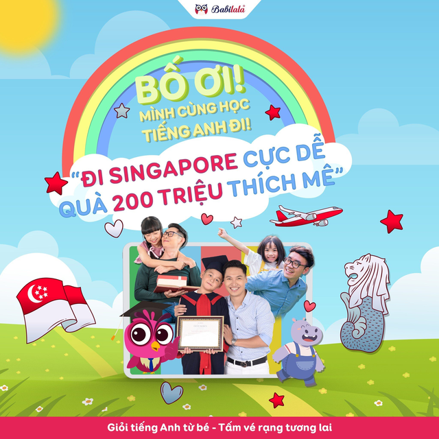 Cuộc thi &quot;Bố ơi mình cùng học tiếng Anh đi&quot; khởi động với tấm vé đi Singapore lên tới 200 triệu - Ảnh 1.