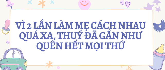 Thanh Thuý kể chuyện 2 lần làm mẹ cách nhau 10 năm, U40 không ngại sinh thêm 10 con - Ảnh 2.