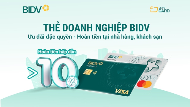 Let's Card – Ưu đãi hoàn tiền 10% với thẻ doanh nghiệp BIDV - Ảnh 1.