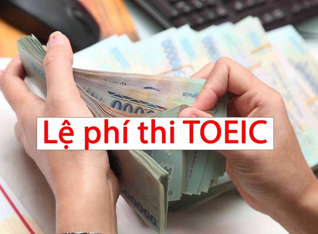 Cập nhật lệ phí thi TOEIC mới nhất 2023, tiết lộ nơi có chi phí thi rẻ nhất? - Ảnh 2.