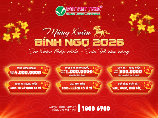 Du lịch Tết Nguy&ecirc;n đ&aacute;n B&iacute;nh Ngọ 2026: Đặt sớm, đ&oacute;n xu&acirc;n an t&acirc;m với Đất Việt Tour - Ảnh 1.
