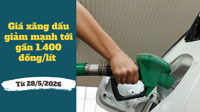 Gi&aacute; xăng dầu ng&agrave;y 28/5: Đồng loạt giảm mạnh, c&oacute; loại giảm đến gần 1.400 đồng/l&iacute;t - Ảnh 2.