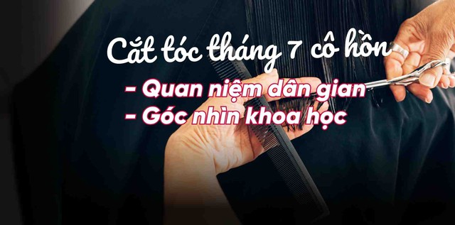 Tháng cô hồn kiêng cắt tóc: Giải mãi lý do dân gian và quan niệm Phật giáo ai cũng nên biết - Ảnh 1.