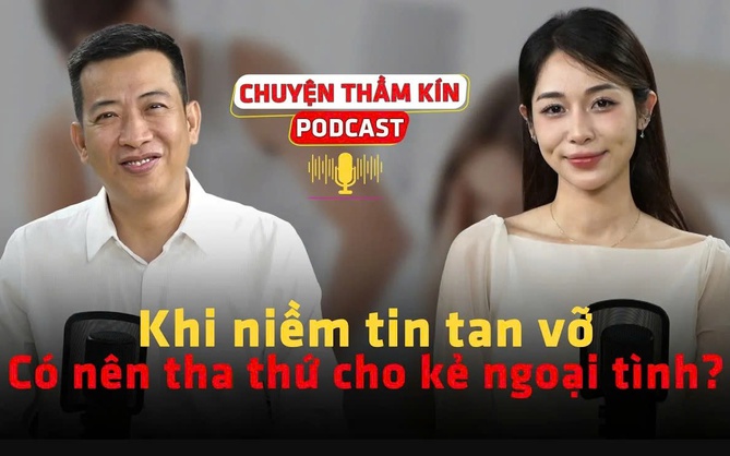[PODCAST CHUYỆN THẦM KÍN] Có nên tha thứ cho kẻ ngoại tình?