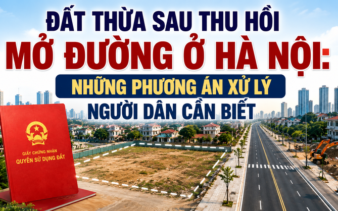 Đất thừa sau thu hồi mở đường ở Hà Nội: Những phương án xử lý người dân cần biết