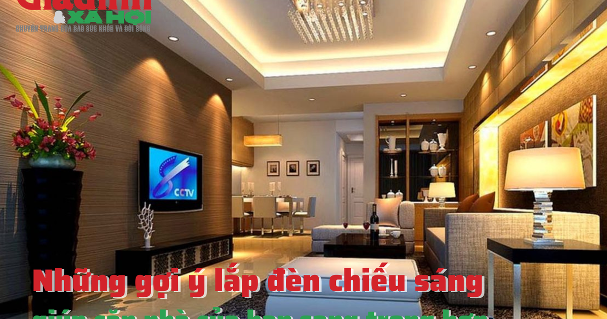 Những gợi ý lắp đèn chiếu sáng giúp căn nhà của bạn sang trọng hơn