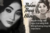 "Minh tinh thời đại" Thẩm Thúy Hằng: Cát-xê cao tới mức mua được 1 kg vàng và bi kịch nhan sắc bị hủy hoại "Minh tinh thời đại" Thẩm Thúy Hằng: Cát-xê cao tới mức mua được 1 kg vàng và bi kịch nhan sắc bị hủy hoại