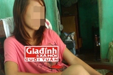 Ký ức kinh hoàng những ngày sống giữa “động quỷ” của hai nữ sinh bị cô giáo lừa bán Ký ức kinh hoàng những ngày sống giữa “động quỷ” của hai nữ sinh bị cô giáo lừa bán