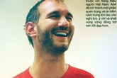Hình ảnh "độc" về Nick Vujicic những ngày ở Việt Nam Hình ảnh "độc" về Nick Vujicic những ngày ở Việt Nam
