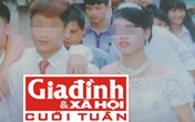 Chú rể 15 tuổi ép gia đình cưới bằng độc chiêu “ăn cơm trước kẻng” Chú rể 15 tuổi ép gia đình cưới bằng độc chiêu “ăn cơm trước kẻng”