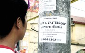 “Tín dụng đen” lại rầm rộ “giăng bẫy” “Tín dụng đen” lại rầm rộ “giăng bẫy”