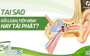 Giải quyết căn nguyên, ngừa tái phát rối loạn tiền đình Giải quyết căn nguyên, ngừa tái phát rối loạn tiền đình