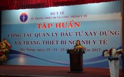 Tập huấn công tác quản lý đầu tư xây dựng và trang thiết bị y tế Tập huấn công tác quản lý đầu tư xây dựng và trang thiết bị y tế