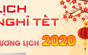 Thông tin chính thức, đầy đủ về lịch nghỉ Tết Dương lịch, Nguyên đán năm 2020 Thông tin chính thức, đầy đủ về lịch nghỉ Tết Dương lịch, Nguyên đán năm 2020