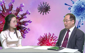 VIDEO: Chuyên gia y tế giúp bạn sống an tâm trong dịch nCoV VIDEO: Chuyên gia y tế giúp bạn sống an tâm trong dịch nCoV