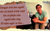 Trái tim vĩ đại của người cha đơn thân và hành trình vượt lên số phận ai biết cũng ngả mũ thán phục Trái tim vĩ đại của người cha đơn thân và hành trình vượt lên số phận ai biết cũng ngả mũ thán phục