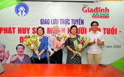 Giao lưu trực tuyến “Phát huy sức mạnh người cao tuổi – Động lực và thách thức” Giao lưu trực tuyến “Phát huy sức mạnh người cao tuổi – Động lực và thách thức”