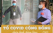 Tổ COVID cộng đồng – Những chiến binh thầm lặng Tổ COVID cộng đồng – Những chiến binh thầm lặng