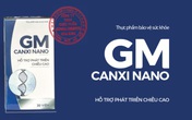 Chiều cao như ý, xương răng chắc khoẻ với GM Canxi Nano Chiều cao như ý, xương răng chắc khoẻ với GM Canxi Nano