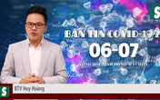 BẢN TIN COVID-19 247 ngày 6/7: Hơn 1 triệu thí sinh bước vào kỳ thi THPT Quốc gia đặc biệt trong lịch sử BẢN TIN COVID-19 247 ngày 6/7: Hơn 1 triệu thí sinh bước vào kỳ thi THPT Quốc gia đặc biệt trong lịch sử