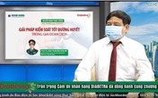 Cảnh báo: Tăng nguy cơ tử vong ở người không kiểm soát tốt đường huyết trong giai đoạn dịch Cảnh báo: Tăng nguy cơ tử vong ở người không kiểm soát tốt đường huyết trong giai đoạn dịch