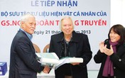 Tiếp nhận 7.000 hiện vật của cố GS Đoàn Trọng Truyến Tiếp nhận 7.000 hiện vật của cố GS Đoàn Trọng Truyến