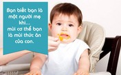 Những trải nghiệm đặc biệt chỉ khi làm mẹ bạn mới biết Những trải nghiệm đặc biệt chỉ khi làm mẹ bạn mới biết