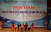 Lào Cai: Tọa đàm về công tác Dân số - KHHGĐ Lào Cai: Tọa đàm về công tác Dân số - KHHGĐ