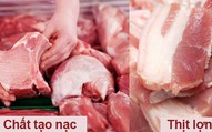 Mẹo chọn thịt lợn chuẩn, tránh mua phải thịt lợn chứa chất cấm, chất tạo nạc, giữ an toàn cho mâm cơm nhà