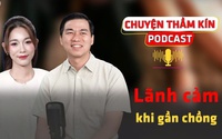 [PODCAST CHUYỆN THẦM KÍN] Lãnh cảm khi gần chồng: Lý giải thiết thực và giải pháp từ chuyên gia