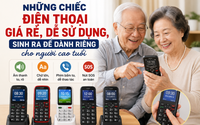 Những chiếc điện thoại giá rẻ, dễ sử dụng, sinh ra để dành riêng cho người cao tuổi