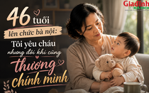 46 tuổi lên chức bà nội: Tôi yêu cháu nhưng đôi khi cũng thương chính mình