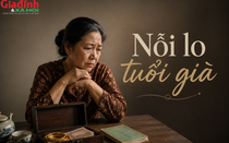 Tôi giữ lại tiền dưỡng già, con trai nói sau này đừng mong nó phụng dưỡng