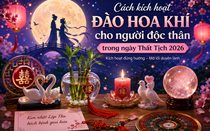 Mẹo kích hoạt đào hoa khí cho người độc thân trong ngày Thất Tịch 2026