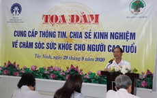 Tổng cục Dân số tổ chức tọa đàm chia sẻ kinh nghiệm chăm sóc người cao tuổi tại Tây Ninh