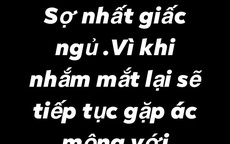 Khánh Thi bất ngờ đăng trạng thái gây hoang mang, tiết lộ "gặp ác mộng với những hình ảnh ghê tởm nhất"