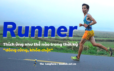 Runner thích ứng như thế nào trong thời kỳ “đông cứng, khóa chặt”