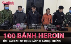 Gần 100 bộ đội bắt giữ 4 người vận chuyển 100 bánh heroin tại Lào Cai