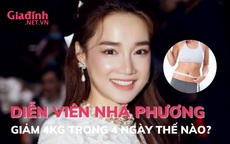 Diễn viên Nhã Phương giảm 4kg trong 4 ngày thế nào?