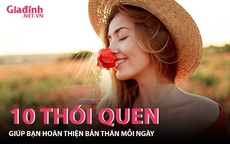 10 Thói quen giúp bạn hoàn thiện bản thân mỗi ngày