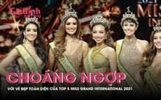 Top 5 Miss Grand International 2021: Choáng ngợp trước sự hoàn mỹ