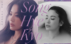 Tiết lộ những câu chuyện đời tư phía sau hình ảnh hào nhoáng của Song Hye Kyo
