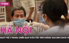 Hà Nội, ngày thứ 3 trong chiến dịch thần tốc tiêm chủng vaccine COVID-19